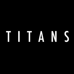 TITANS - Ouverture
