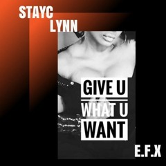 Give U What U Want- E.F.X & StayC