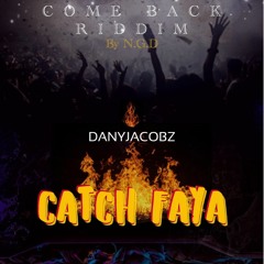 Dany jacobz - CATCH FAYA (2K19)x N.G.D