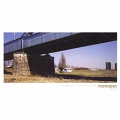 Monopot- Something Is Like Nothing Was (1999- Full Album)