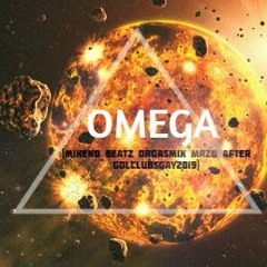 OMEGA - (Mikend Beatz OrgasMix Mrzo After GdlClubsGay2019)