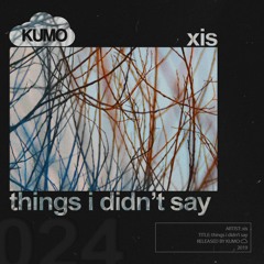 xis - things i didn't say [cold days album]
