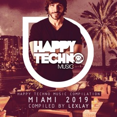 [Lexlay] Miami 2019 promo mix (Happy Techno Music)