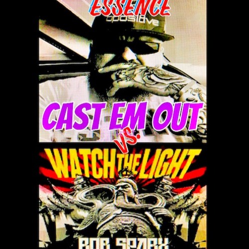 CAST EM OUT - essence VS.  WATCH THE LIGHT-   Rob Sparx & Trigon TRiP TRAP DUBSTEP  MASH UP
