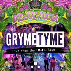 GrymeTyme @Deja Voom Thurs Lofi - Room