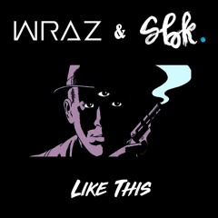 Wraz & SBK - Like This [CLIP]