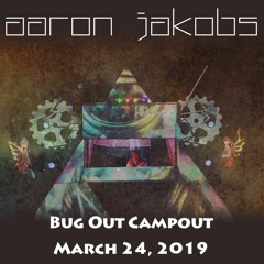 Aaron Jakobs - Live At Bug Out Campout 3.24.19 [DNB]