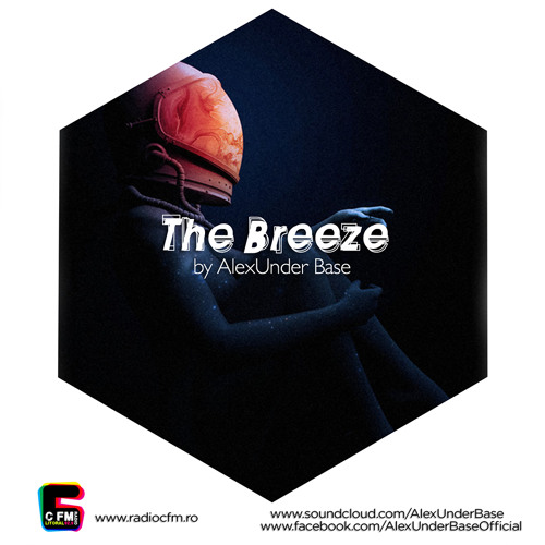 THE BREEZE By AlexUnder Base @ CFM # 159 [Soundcloud]