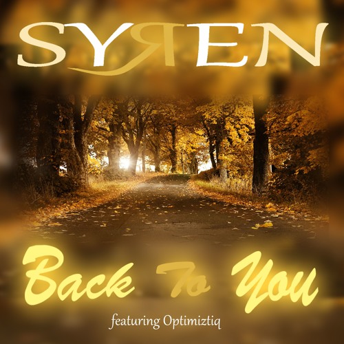 Syren - Back To You - Ft. Optimiztiq (Produced By DJ Loot)