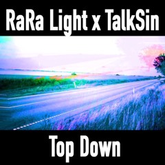 RaRa Light x TalkSin - Top Down