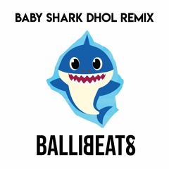 Baby Shark Dhol Mix Balli Beats