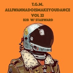 AlliWannaDoIsMakeYouDance Vol.22 b2b w/ Starward