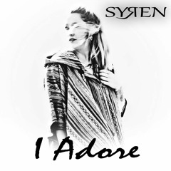 Syren - I Adore (Produced By DJ Loot)