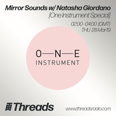 Mirror Sounds w/ Natasha Giordano [One Instrument Special] - 28-Mar-19
