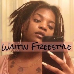 WAITIN FREESTYLE PROD BY SADBWOI