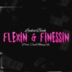 Flexin & Finessin (Prod. CashMoneyAP)