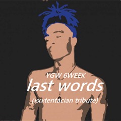 Last Words (xxxtentacian tribute)