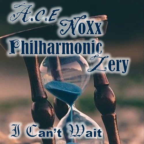 A.C.E - I Cant Wait Ft NoXx X Philharmonic X Zery 2019 (Remix)