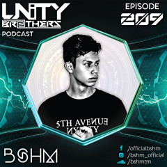 Unity Brothers Podcast #209 [GUEST MIX BY BSHM]