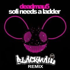 Deadmau5 - Sofi Needs A Ladder (BlackMail Remix) [FREE DOWNLOAD]