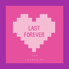 last forever ft. YoungKing