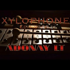 Xylophone - Adonay LT (Vocal Edit)