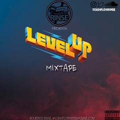 LEVEL UP MIXTAPE BY CASHFLOW RINSE |2019 APRIL DANCEHALL MIX ALKALINE , MASICKA , CHRONIC LAW ETC