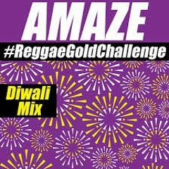 DJ AMAZE-#REGGAEGOLD CHALLENGE (DIWALI MIX)
