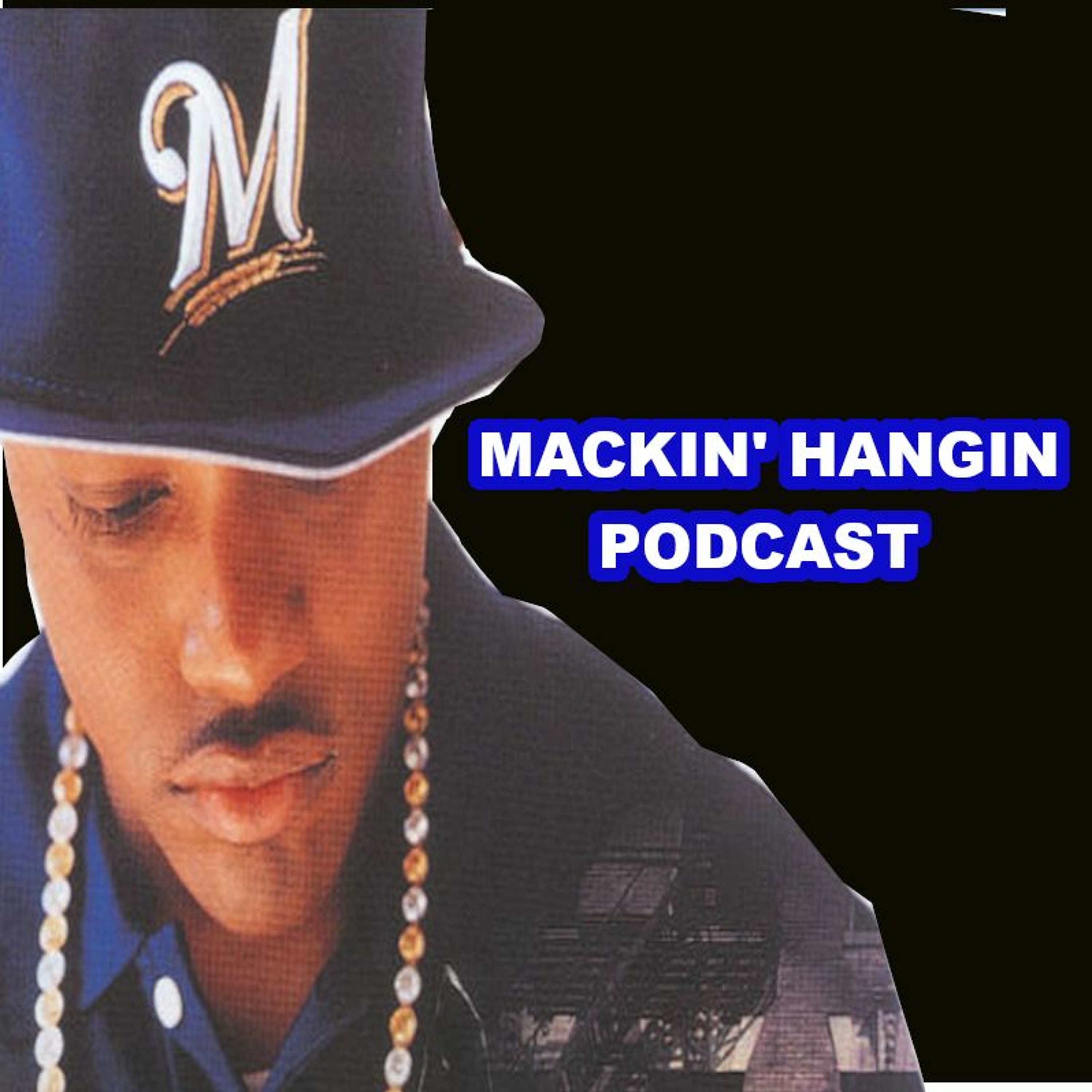 Mackin\' Hangin Podcast