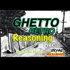 GHETTO RETRO REASONING LIVE