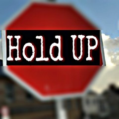 Hold Up - ft. Tone Hart