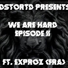 WE ARE HARD EPISODE II FT EXPROZ(FRA)