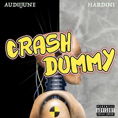 Audiijune x Hardini - Crash Dummy