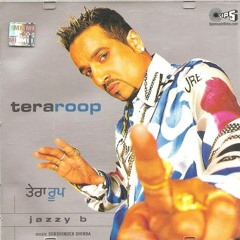 Jazzy B Tera Roop Remix - NsD