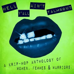 Hell Y'all Ain't Talmbout:  a Krip-Hop Anthology of Women Femmes & Warriors - Mixtape