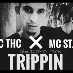 "Trippin" by MC STAN & MC THC