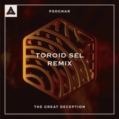 PsoGnar - The Great Deception (Toroid Sel Remix)