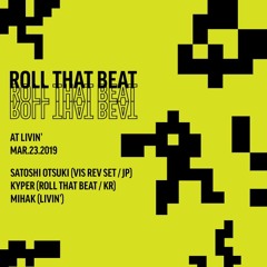 190323 Kyper B2B Satoshi Otsuki Live @Roll That Beat
