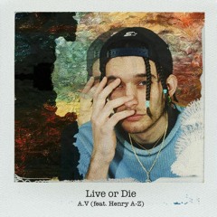 Live or Die (feat. Henry A-Z)