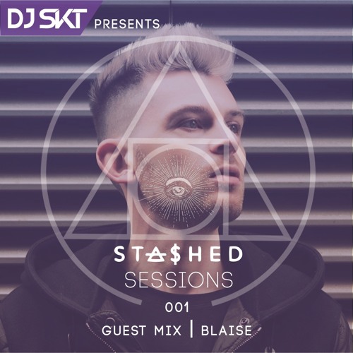 DJ S.K.T Presents Stashed Sessions 001 Guest Mix Blaise