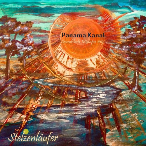 Panama Kanal Soundclash Mixtapes 019 Stelzenlaufer By International Soundclash