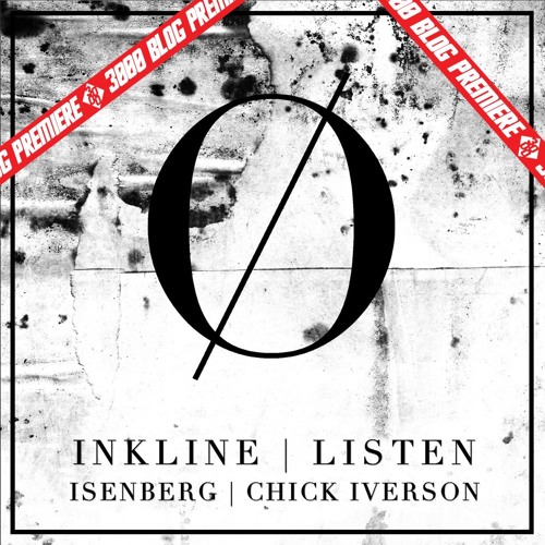 Inkline - Listen (Isenberg Remix) [3000 Blog Premiere]