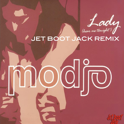 Modjo Lady Jet Boot Jack 2019 Remix Free Download Remixed For 2019 By Jet Boot Jack