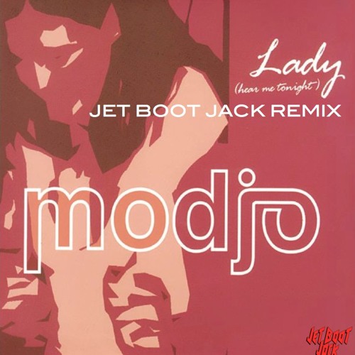 Modjo - Lady (Jet Boot Jack Remix) DOWNLOAD!