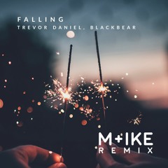 blackbear & Trevor Daniel - Falling (M+ike Remix)