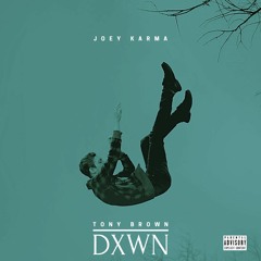 Dxwn - Tony Brown (ft. Joey Karma) 2019 (Master Mix) -Low - Warm
