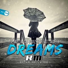 T-Jay & Dj Pulse Feat. Adele - Dreams Kritikal Mass remix