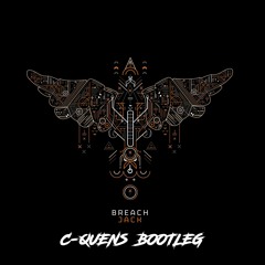 BREACH - JACK [C-QUENS Bootleg] Support By: ARCANDO,ANG
