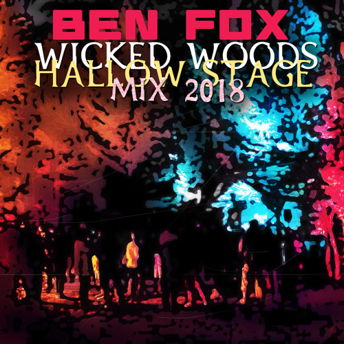 Ben Fox - Wicked Woods Mix 2018