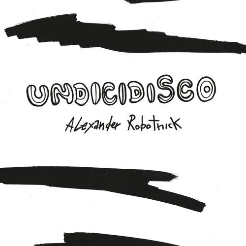 PREMIERE: Alexander Robotnick - Undicidisco (Bawrut 1-2-3-4 Remix)[Hell Yeah Recordings]